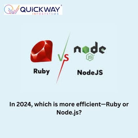 In 2024, which is more efficient — Ruby or Node.js? | by Quickway Infosystems | Oct, 2024 | Medium